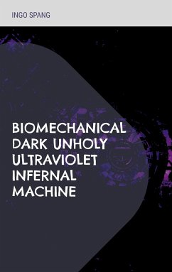 Biomechanical Dark Unholy Ultraviolet Infernal Machine - Spang, Ingo