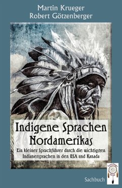 Indigene Sprachen Nordamerikas - Krueger, Martin;Götzenberger, Robert
