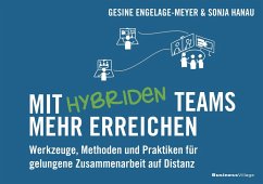 Mit hybriden Teams mehr erreichen - Engelage-Meyer, Gesine;Hanau, Sonja