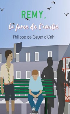 Rémy, la force de l’amitié (eBook, ePUB) - de Geyer d’Orth, Philippe