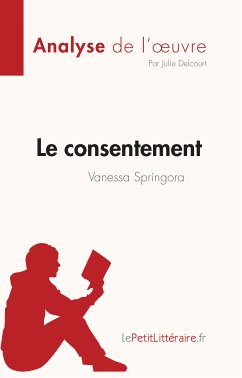 Le consentement de Vanessa Springora (Analyse de l'oeuvre) (eBook, ePUB) - Delcourt, Julie