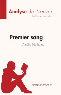 Premier sang d'Amélie Nothomb (Analyse de l'oeuvre) (eBook, ePUB) - Vander Goten, Elise