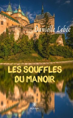 Les souffles du manoir (eBook, ePUB) - Lebée, Danielle
