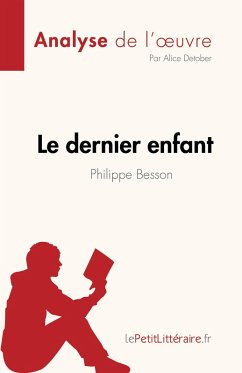 Le dernier enfant de Philippe Besson (Analyse de l'oeuvre) (eBook, ePUB) - Detober, Alice