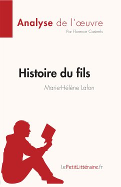 Histoire du fils de Marie-Hélène Lafon (Analyse de l'œuvre) (eBook, ePUB) - Casteels, Florence