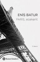 Paris, Ecekent - Batur, Enis