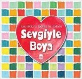 Sevgiyle Boya - Büyüklere Boyama Kitabi Sevgiyle Boya - Büyüklere Boyama Kitabi