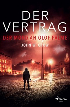 Der Vertrag - Der Mord an Olof Palme - Grow, John W.