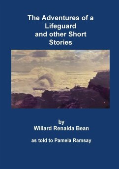 The Adventures of a Lifeguard and other Short Stories by Willard Renalda Bean - Bean, Willard Renalda