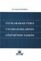 Uluslararasi Vergi Uyusmazliklarinin Cözümünde Tahkim - Yusufoglu, Arkan