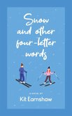 Snow and Other Four-Letter Words (eBook, ePUB)