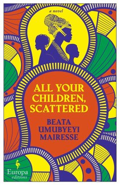 All Your Children, Scattered (eBook, ePUB) - Umubyeyi Mairesse, Beata