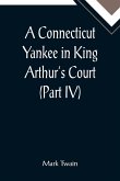 A Connecticut Yankee in King Arthur's Court (Part IV)