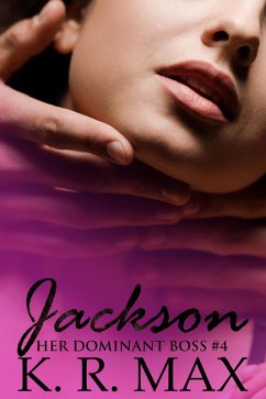Jackson (Her Dominant Boss, #4) (eBook, ePUB) - Max, K. R.
