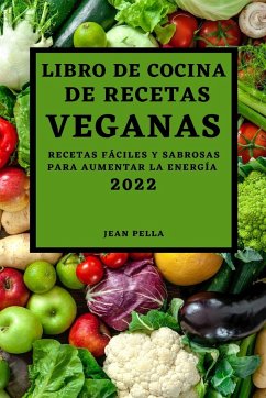 LIBRO DE COCINA DE RECETAS VEGANAS 2022 - Pella, Jean