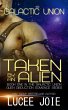 Taken by an Alien (Galactic Union, #1)... - Bild 1