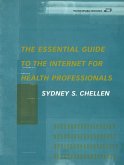 The Essential Guide to the Internet for Health Professionals (eBook, PDF)