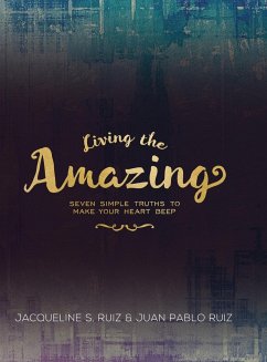 Living the Amazing - Camacho-Ruiz, Jacqueline; Ruiz, Juan Pablo