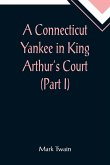 A Connecticut Yankee in King Arthur's Court (Part I)