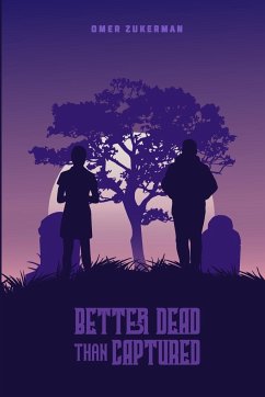 Better Dead Than Captured - Zukerman, Omer