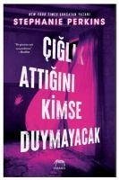 Ciglik Attigini Kimse Duymayacak - Perkins, Stephanie