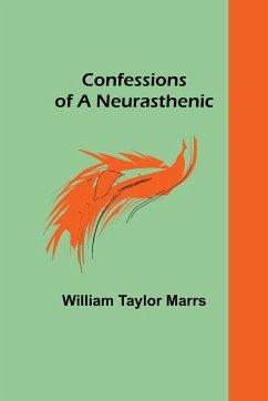 Confessions of a Neurasthenic - Taylor Marrs, William
