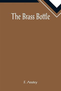 The Brass Bottle - Anstey, F.