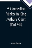 A Connecticut Yankee in King Arthur's Court (Part VII)