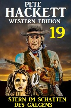 Cover ¿Stern im Schatten des Galgens: Pete Hackett Western Edition 19 (eBook, ePUB)