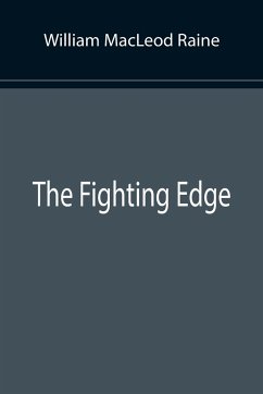 The Fighting Edge - Macleod Raine, William