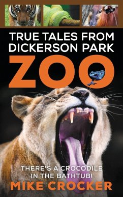 True Tales from Dickerson Park Zoo - Crocker, Mike