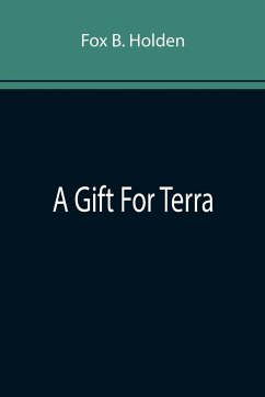 A Gift For Terra - B. Holden, Fox