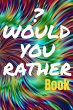 Would You Rather Book for Teens - Bild 1