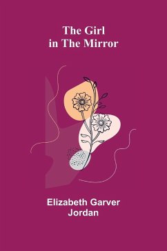 The Girl in the Mirror - Garver Jordan, Elizabeth
