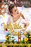 With This Ring: A Bay Mansion Wedding Sweet Romance (eBook, ePUB) With This Ring: A Bay Mansion Wedding Sweet Romance (eBook, ePUB)