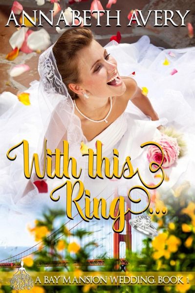 With This Ring: A Bay Mansion Wedding Sweet Romance (eBook, ePUB)