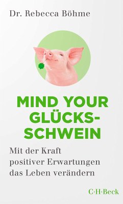 Mind your Glücksschwein (eBook, ePUB) - Böhme, Rebecca