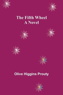 The Fifth Wheel A Novel - Higgins Prouty, Olive