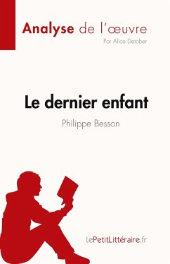 Le dernier enfant de Philippe Besson (Analyse de l'¿uvre) - Alice Detober