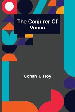 The Conjurer Of Venus - T. Troy, Conan
