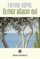 Ölmez Agacin Evi - Gürel, Fatma