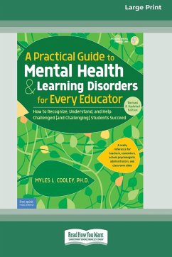 A Practical Guide to Mental Health & Learning Disorders for Every Educator (16pt Large Print Edition) - Cooley, Myles L.