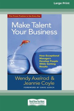 Make Talent Your Business - Axelrod, Wendy; Coyle, Jeannie