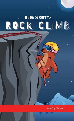 Dude's Gotta Rock Climb - Frank, Muddy