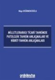 Milletlerarasi Ticari Tahkimde Patolojik Tahkim Anlasmalari ve Hibrit Tahkim Anlasmalari