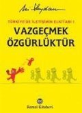 Vazgecmek Özgürlüktür