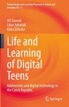 Life and Learning of Digital Teens (eBook, PDF) - Zounek, Jiří; Juhaňák, Libor; Záleská, Klára