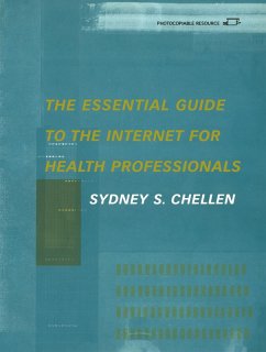 The Essential Guide to the Internet for Health Professionals (eBook, ePUB) - Chellen, Sydney. S.