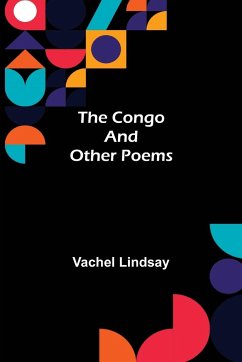 The Congo and Other Poems - Lindsay, Vachel