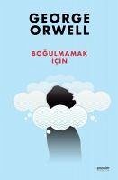 Bogulmamak Icin - Orwell, George